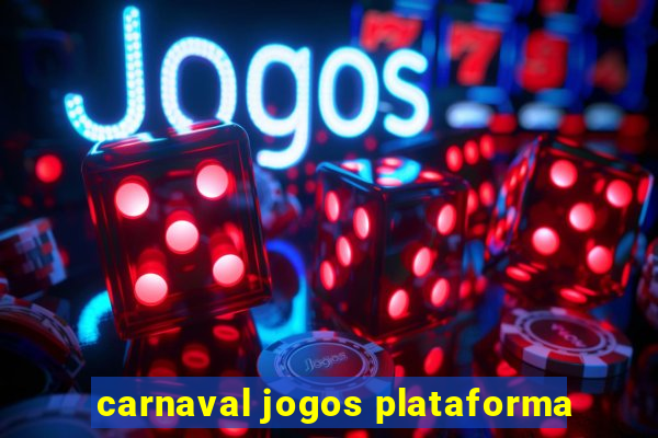 carnaval jogos plataforma